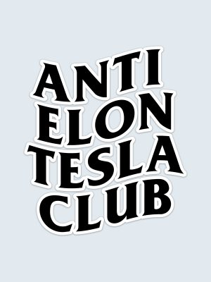 Anti Elon Tesla Club, Car Sticker, Bumper Sticker, Tesla